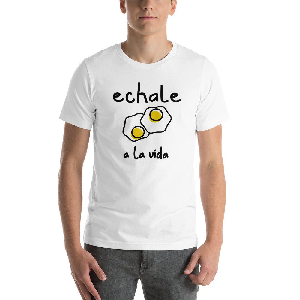 Camiseta - Frases Motivadoras - Échale Huevos a la Vida