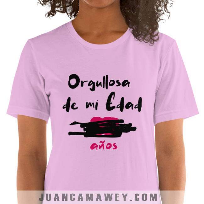 Camiseta - Orgullosa de mi Edad