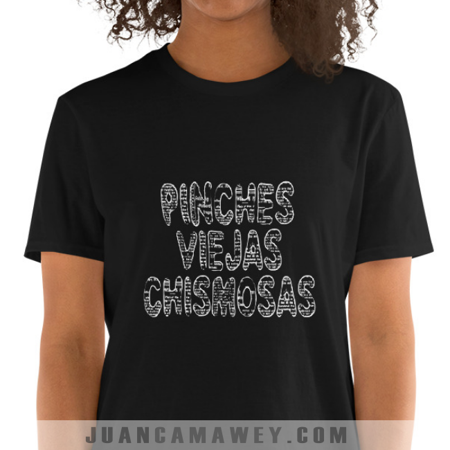 Camiseta - Pinches Viejas Chismosas