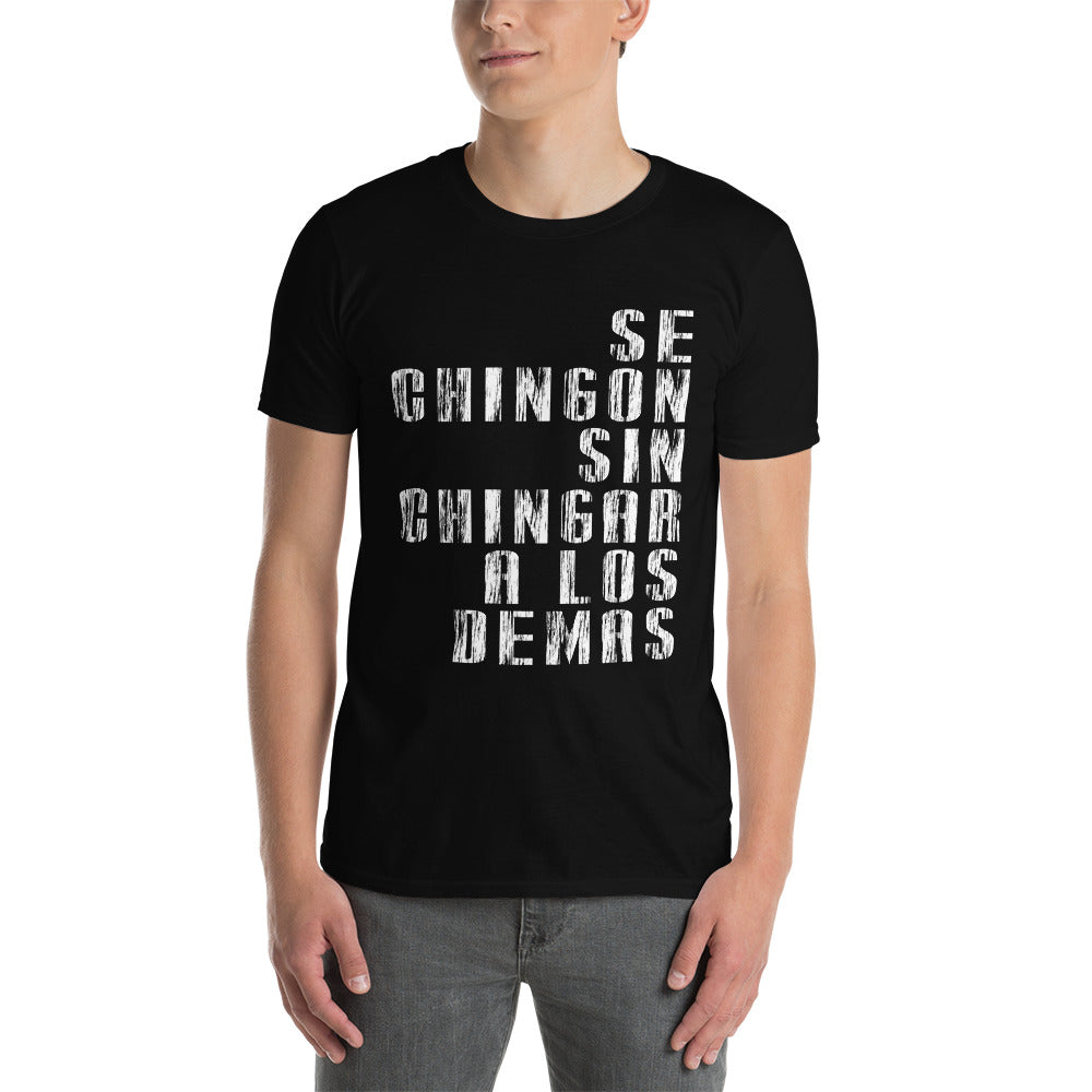 Camiseta - Sé Chingón sin Chingar a los Demás