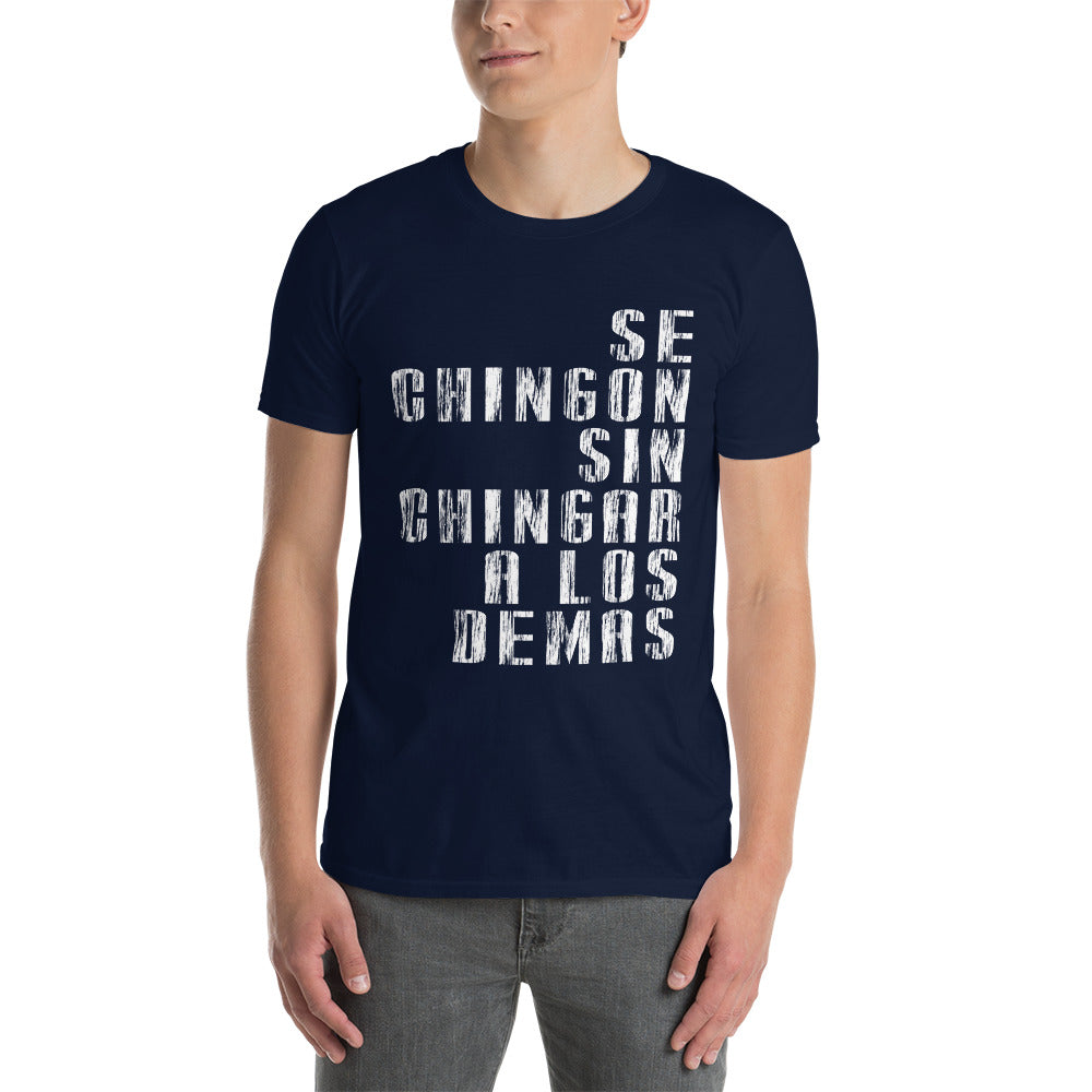 Camiseta - Sé Chingón sin Chingar a los Demás