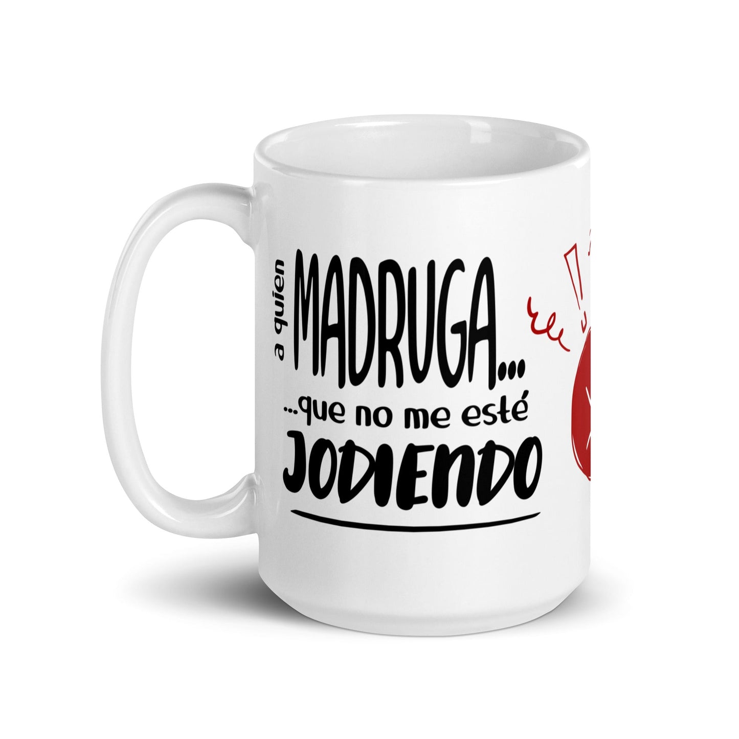 Taza de Café - A Quien Madruga...Que no me Esté Jodiendo