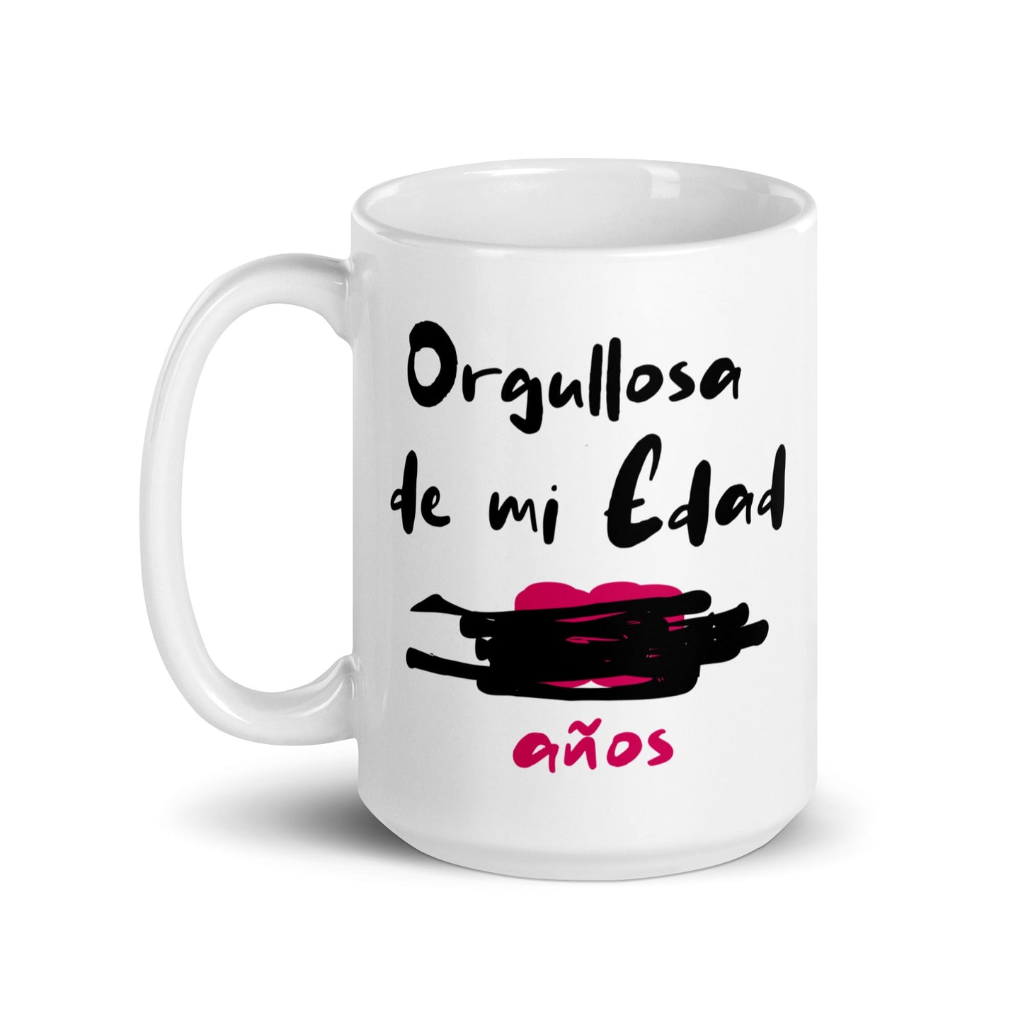 Taza de Café - Orgullosa de mi Edad