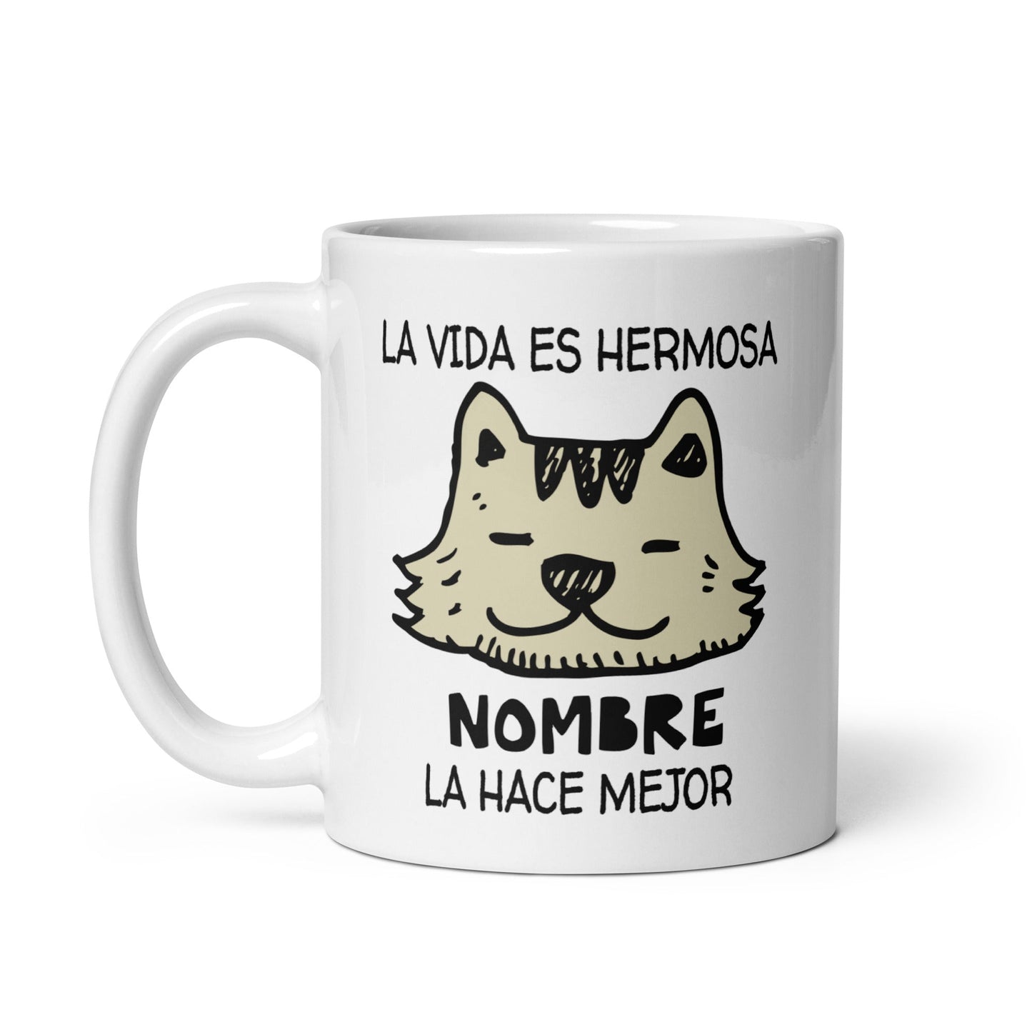 Taza de Café Personalizada - La Vida es Hermosa. Mi GATO la hace Mejor