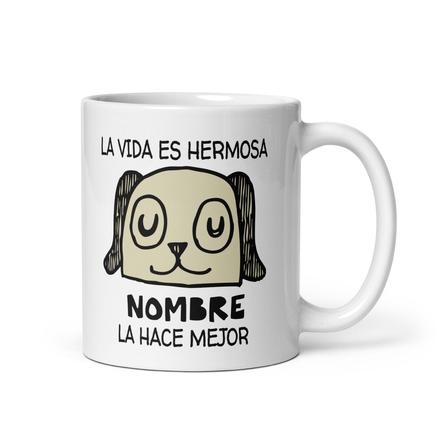 Taza de Café Personalizada - La Vida es Hermosa. Mi PERRO la hace Mejor