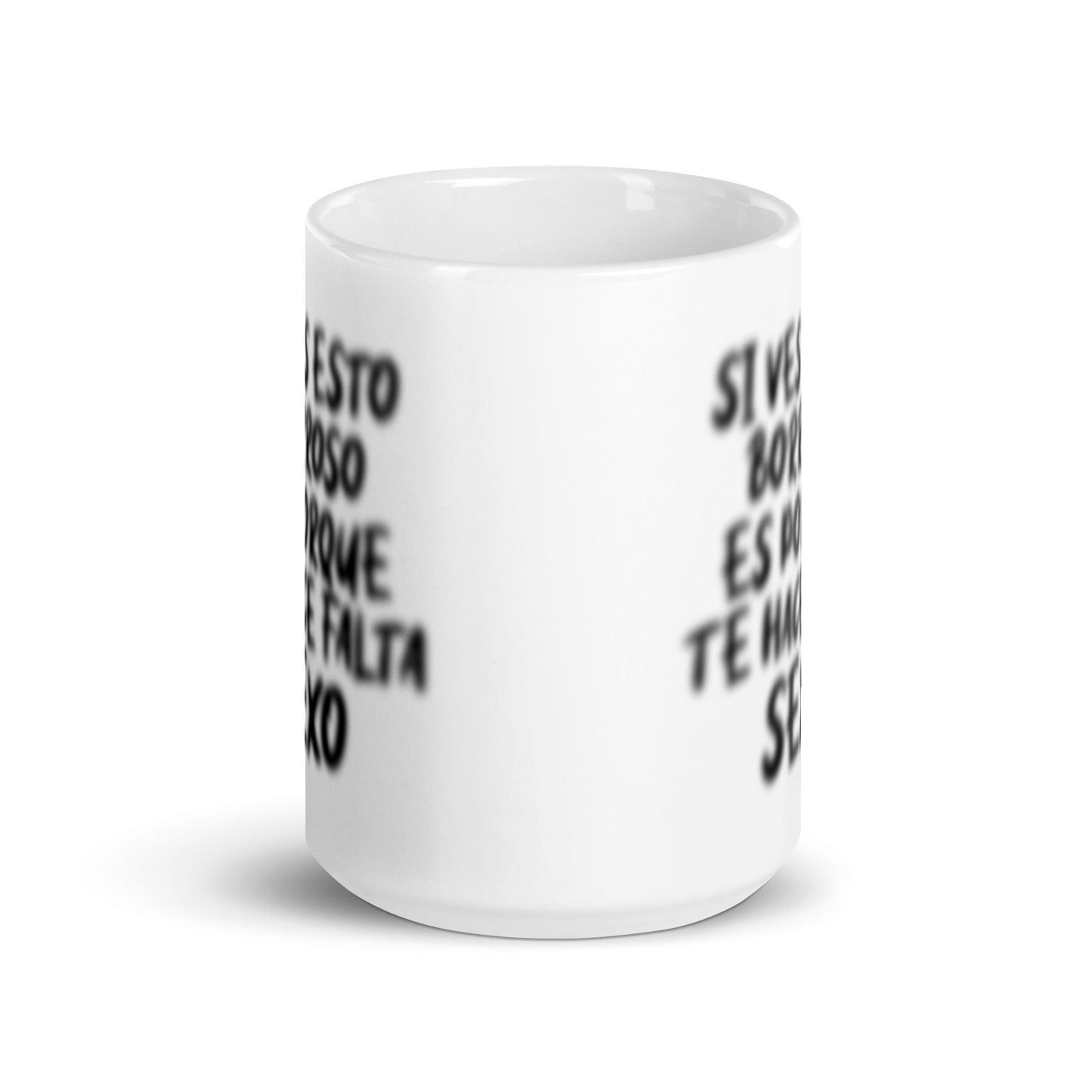 Taza de Café - Si Ves Borroso te Hace Falta Sexo