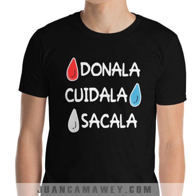 Camiseta Atrevida - Sangre Donala, Agua Cuidala, Leche Sacala