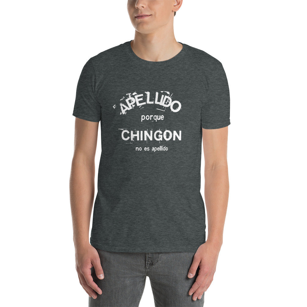 Camiseta Personalizada - APELLIDO porque CHINGON no es Apellido