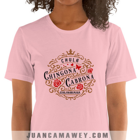 Camiseta Personalizada - Mujer Chula, Chingona, Cabrona y (Nacionalidad)